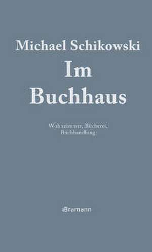 Im Buchhaus de Michael Schikowski
