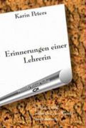 Erinnerungen einer Lehrerin de Karin Peters