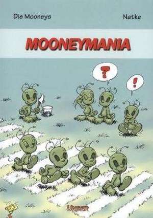 Die Mooneys 02: Mooneymania de Bernd Natke