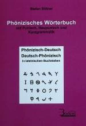 Phönizisches Wörterbuch mit Punisch, Neupunisch und Kurzgrammatik de Stefan Bittner