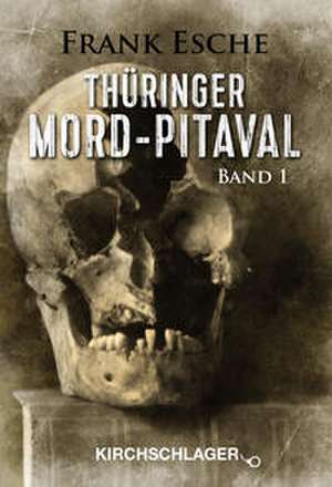 Thüringer Mord-Pitaval de Frank Esche