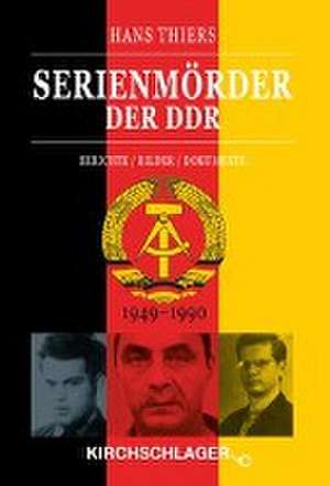 Serienmörder der DDR de Hans Thiers