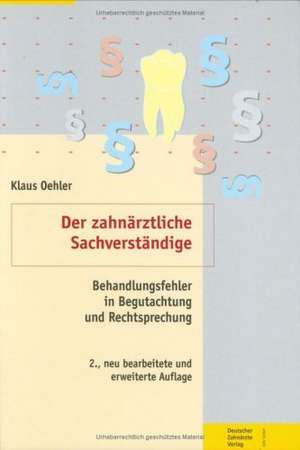 Der zahnärztliche Sachverständige de Klaus Oehler