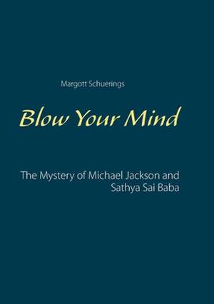 Blow Your Mind de Margott Schuerings