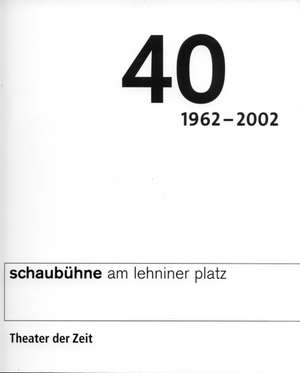 40 Jahre Schaubühne Berlin am Lehniner Platz