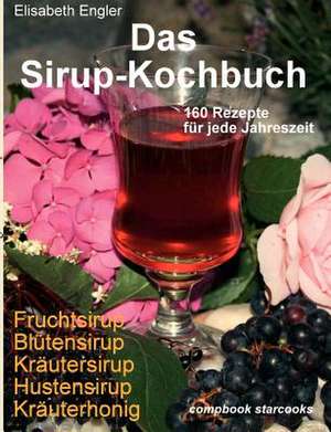 Das Sirup-Kochbuch de Elisabeth Engler