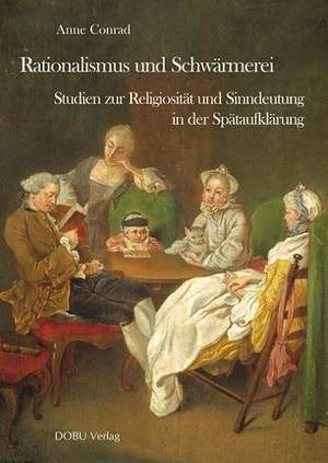 Rationalismus und Schwärmerei de Anne Conrad