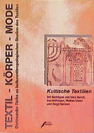 Kultische Textilien im Vorderen Orient und im Judentum de Marion Maier