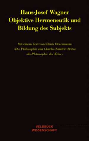 Objektive Hermeneutik und Bildung des Subjekts de Hans-Josef Wagner