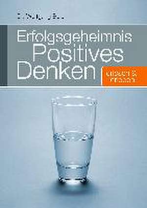 Erfolgsgeheimnis "Positives Denken" de Wolfgang Beier