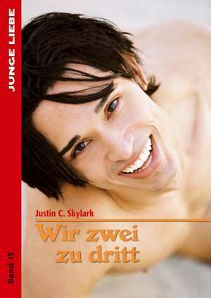 Wir zwei zu dritt de Justin C. Skylark