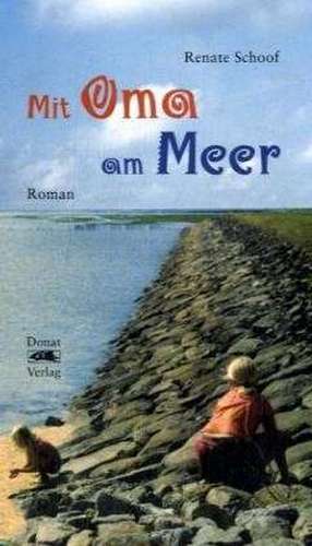 Mit Oma am Meer de Renate Schoof