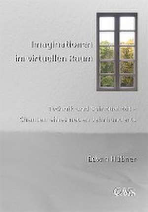 Imaginationen im virtuellen Raum de Edwin Hübner