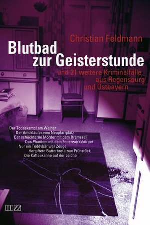 Blutbad zur Geisterstunde de Christian Feldmann