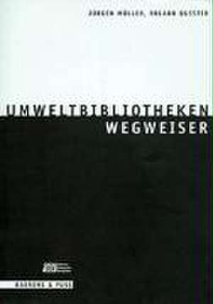 Umweltbibliotheken - Wegweiser de Jürgen Müller