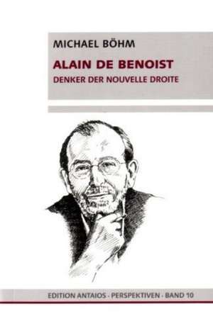 Alain de Benoist de Michael Böhm