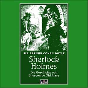 Die Geschichte von Shoscombe Old Place de Arthur Conan Doyle