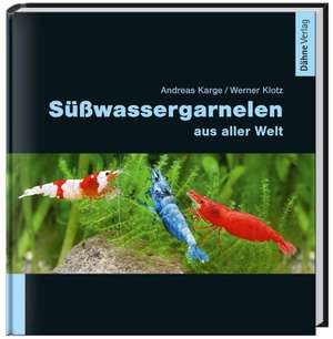 Süßwassergarnelen aus aller Welt de Andreas Karge