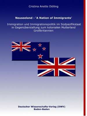 Neuseeland - A Nation of Immigrants de Cristina Anette Dölling