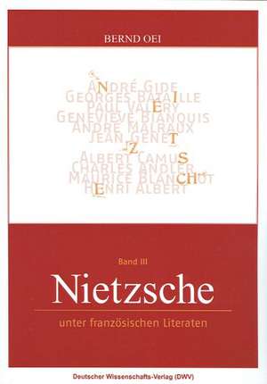 Nietzsche unter französischen Literaten de Bernd Oei