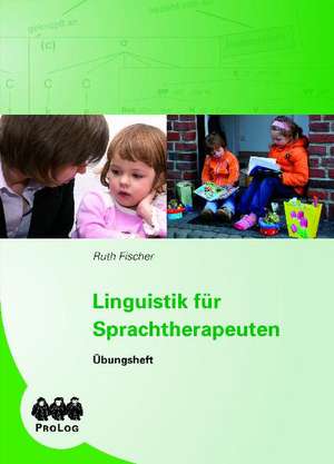 Linguistik für Sprachtherapeuten de Ruth Fischer