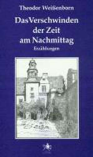 Das Verschwinden der Zeit am Nachmittag de Theodor Weissenborn