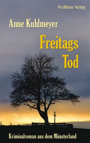 Freitags Tod de Anne Kuhlmeyer