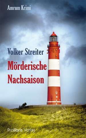 Mörderische Nachsaison de Volker Streiter