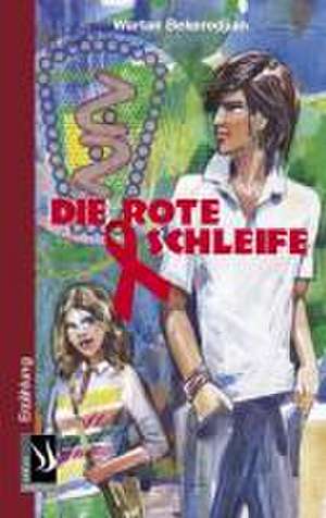 Die rote Schleife de Wartan Bekeredjian