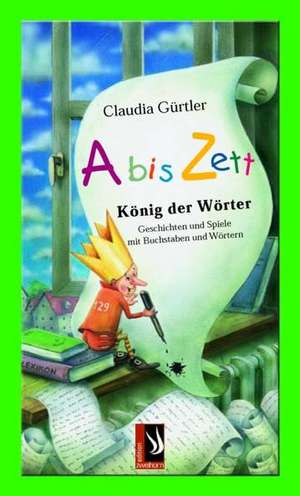 Abiszett - König der Wörter de Claudia Gürtler