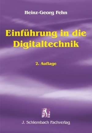 Einführung in die Digitaltechnik de Heinz-Georg Fehn