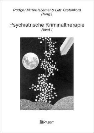 Psychiatrische Kriminaltherapie de Rüdiger Müller-Isberner