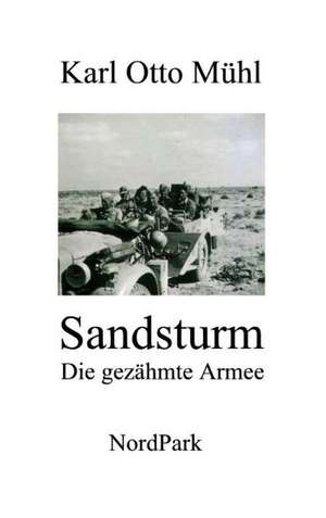 Sandsturm - Die gezähmte Armee de Karl O Mühl