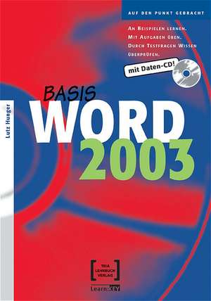 Basis Word 2003. Mit Daten-CD! de Lutz Hunger