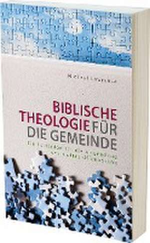 Biblische Theologie für die Gemeinde de Michael Lawrence