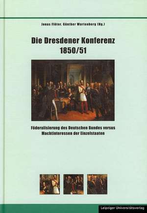 Die Dresdener Konferenz 1850/51 de Jonas Flöter