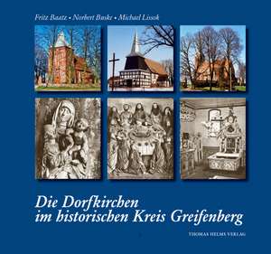 Die Dorfkirchen im historischen Kreis Greifenberg de Fritz Baatz