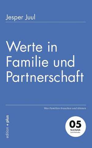 Werte in Familie und Partnerschaft de Jesper Juul