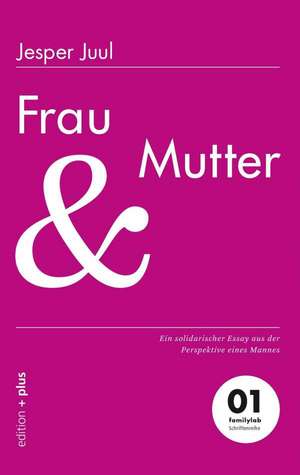 Frau und Mutter de Jesper Juul