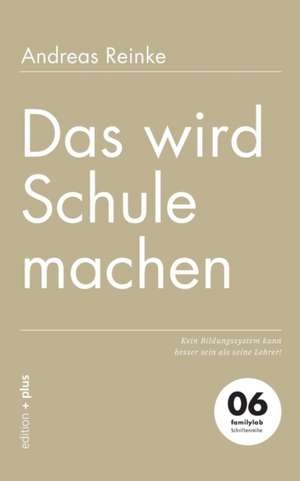 Das wird Schule machen de Andreas Reinke