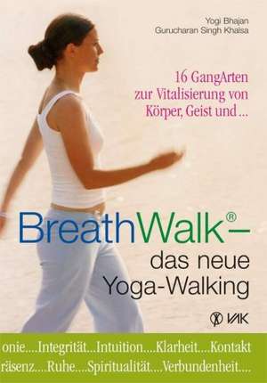 BreathWalk(R) - das neue Yoga-Walking de Gurucharan Singh Khalsa