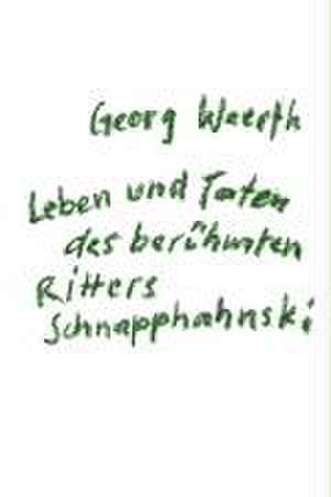 Leben und Taten des berühmten Ritters Schnapphanski de Georg Weerth