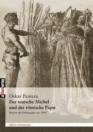 Der Teutsche Michel Und Der R Mische Papst: Komikerin de Oskar Panizza