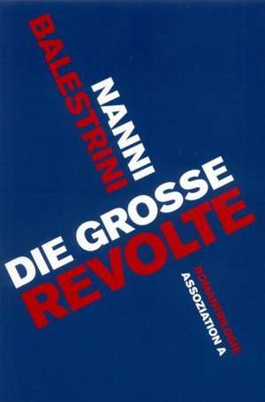 Die Große Revolte de Nanni Balestrini