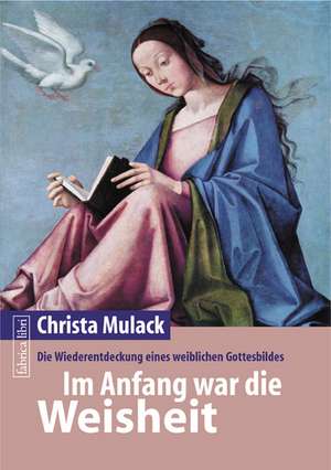 Im Anfang war die Weisheit de Christa Mulack