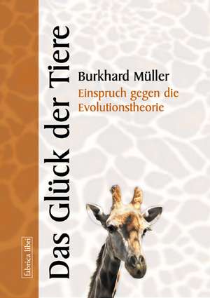 Das Glück der Tiere de Burkhard Müller