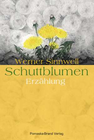 Schuttblumen de Werner Sinnwell