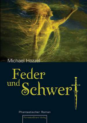 Feder und Schwert de Michael Hozzel