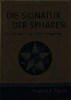 Die Signatur der Sphären de Hartmut Warm