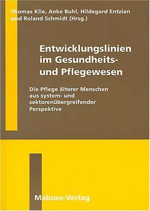 Entwicklungslinien im Gesundheits- und Pflegewesen de Thomas Klie